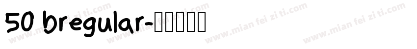 50 bregular字体转换